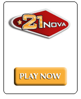 Play Now at 21 Nova Casino.