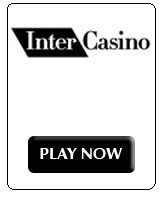 Play Now at Inter Casino.